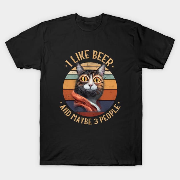 I Like Beer And Maybe 3 People Funny Cat T-Shirt by PetODesigns